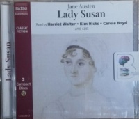 Lady Susan written by Jane Austen performed by Harriet Walter, Kim Hicks, Carole Boyd and Full Cast on CD (Abridged)